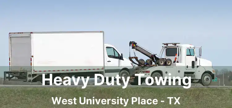 Heavy Duty Towing West University Place - TX