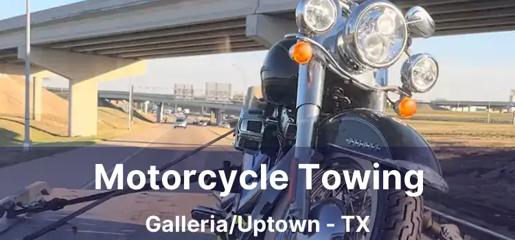 Motorcycle Towing Galleria/Uptown - TX